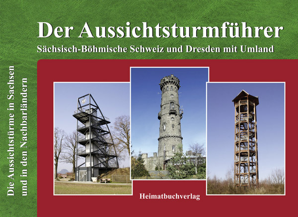 Aussichtsturmführer Sächsisch-Böhmische Schweiz und Dresden mit Umland
